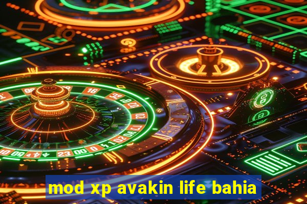 mod xp avakin life bahia